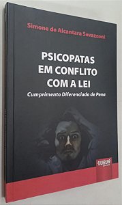Livro Psicopatas em Conflito com a Lei Autor Savazzoni, Simone de Alcantara (2019) [seminovo]