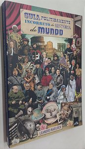 Livro Guia Politicamente Incorreto da História do Mundo Autor Narloch, Leandro (2013) [seminovo]