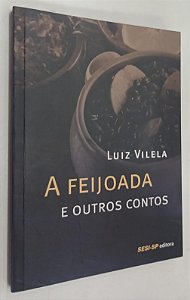 Livro a Feijoada e Outros Contos Autor Vilela, Luiz (2014) [usado]