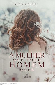 Livro a Mulher que Todo Homem Quer Autor Siqueira, Núbia (2024) [seminovo]