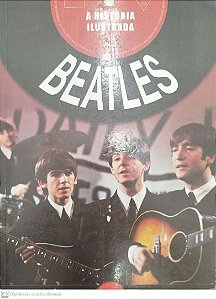 Livro Beatles - a História Ilustrada Autor Vários [seminovo]