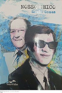 Livro Nosso Chico Autor Gomes, Saulo (2018) [seminovo]