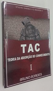 Livro Tac: Teoria da Absorção do Conhecimento Autor Borges, Bruno (2017) [seminovo]