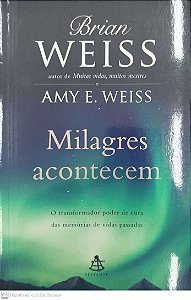Livro Milagres Acontecem Autor Weiss, Brian (2013) [seminovo]