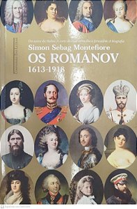 Livro os Romanov (1613-1918) Autor Montefiore, Simon Sebag (2016) [seminovo]