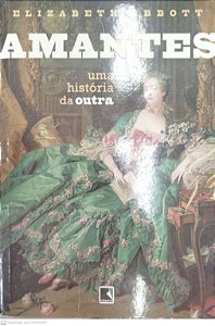 Livro Amantes: Uma História da Outra Autor Abbott, Elizabeth (2016) [seminovo]