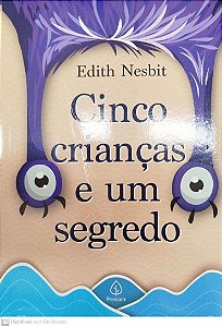 Livro Cinco Crianças e um Segredo Autor Nesbit, Edith (2021) [usado]
