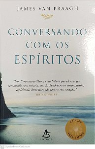 Livro Conversando com os Espíritos Autor Praagh, James Van (2006) [seminovo]