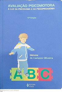 Livro Avaliação Psicomotora À Luz da Pedagogia e da Psicopedagogia Autor Oliveira, Gislene de Campos (2014) [usado]