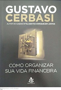 Livro Como Organizar sua Vida Financeira Autor Cerbasi, Gustavo (2015) [seminovo]