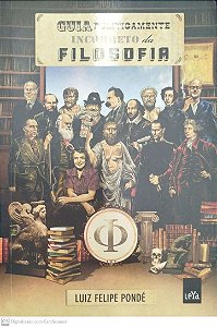 Livro Guia Politicamente Incorreto da Filosofia Autor Pondé, Luiz Felipe (2012) [seminovo]