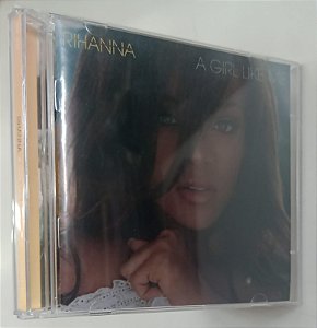 Cd a Girl Like Me - Rihanna Interprete Rihanna (2006) [usado]
