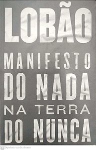 Livro Manifesto do Nada na Terra do Nunca Autor Lobão (2013) [seminovo]