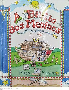 Livro a Bíblia dos Meninos para Mães e Filhos Autor Desconhecido (2000) [seminovo]