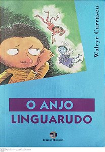 Livro o Anjo Linguarudo Autor Carrasco , Walcyr (2006) [usado]