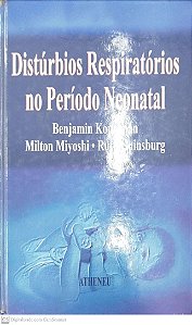 Livro Distúrbios Respiratórios no Período Neonatal Autor Kopelman, Benjami (1998) [usado]