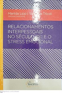 Livro Relacionamentos Interpessoais no Século Xxi e o Stress Emocional Autor Lipp (org.), Marilda (2014) [usado]