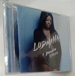 Cd a Danada Sou Eu - Ludmilla Interprete Ludmilla (2016) [usado]