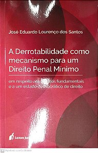 Livro a Derrotabilidade Como Mecanismo para um Direito Penal Mínimo Autor Santos, José Eduardo Lourenço dos (2017) [seminovo]