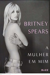 Livro a Mulher em mim Autor Spears, Britney (2023) [seminovo]