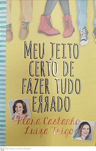 Livro Meu Jeito Certo de Fazer Tudo Errado Autor Castanho, Klara (2017) [seminovo]