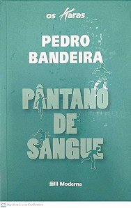 Livro Pântano de Sangue (os Karas) Autor Bandeira, Pedro (2010) [seminovo]