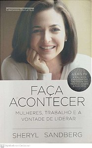 Livro Faça Acontecer Autor Sandbeg, Sheryl (2013) [seminovo]