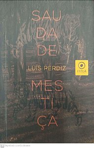 Livro Saudade Mestiça Autor Perdiz, Luís (2016) [seminovo]