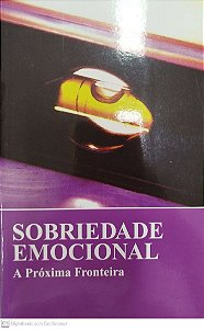 Livro Sobriedade Emocional: a Próxima Fronteira Autor Desconhecido (2016) [seminovo]