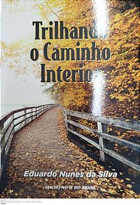 Livro Trilhando o Caminho Interior Autor Silva, Eduardo Nunes da (2023) [seminovo]
