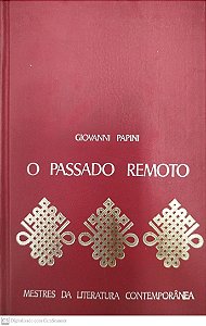Livro o Passado Remoto Autor Papini, Giovanni (1971) [usado]