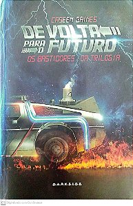 Livro de Volta para o Futuro: os Bastidores da Trilogia Autor Gaines, Caseen (2015) [seminovo]