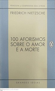 Livro 100 Aforismos sobre o Amor e a Morte Autor Nietzsche, Friedrich (2015) [usado]