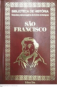 Livro São Francisco - Biblioteca de História: Grandes Personagens de Todos os Tempos Autor Descohecido (1973) [usado]