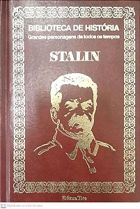 Livro Stalin - Biblioteca de História: Grandes Personagens de Todos os Tempos Autor Descohecido (1973) [usado]
