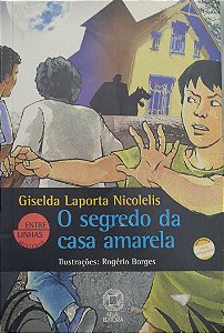 Livro o Segredo da Casa Amarela Autor Nicolelis, Giselda Laporta (2009) [usado]