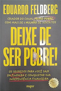 Livro Deixe de Ser Pobre! Autor Feldberg, Eduardo (2023) [seminovo]