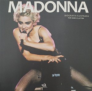 Livro Madonna: Biografia Ilustrada Autor Clayton, Marie (2011) [seminovo]
