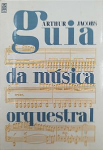 Livro Guia da Música Orquestral Autor Jacobs, Arthur (1990) [usado]