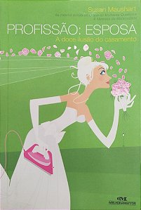 Livro Profissão: Esposa Autor Maushart, Susan (2007) [usado]