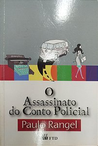 Livro o Assassinato do Conto Policial Autor Rangel, Paulo (2006) [usado]