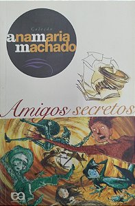 Livro Amigos Secretos Autor Machado, Ana Maria (2004) [usado]