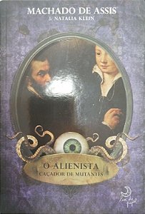 Livro o Alienista Caçador de Mutantes Autor Klein, Natalia (2010) [seminovo]