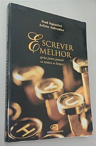 Livro Escrever Melhor: Guia para Passar os Textos a Limpo Autor Squarisi, Dad (2012) [usado]