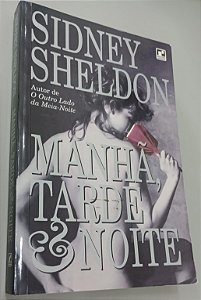 Livro Manhã, Tarde e Noite Autor Sheldon, Sidney (1996) [usado]