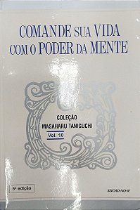 Livro Comande sua Vida com o Poder da Mente Autor Taniguchi, Massaharu (1999) [usado]