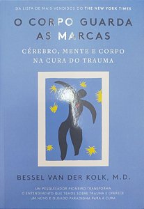 Livro o Corpo Guarda as Marcas Autor Kolk, Besse Van Der (2020) [seminovo]