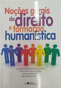 Livro Noções Gerais de Direito e Formação Humanística Autor Assis, Ana Eliza Spaolonzi Queiroz (2012) [seminovo]