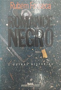Livro Romance Negro e Outras Histórias Autor Fonseca, Rubem (1992) [usado]