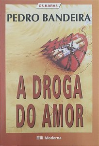 Livro a Droga do Amor (os Karas) Autor Bandeira, Pedro (2009) [seminovo]